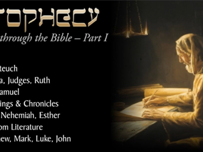 Prophecy Through the Bible – Part I