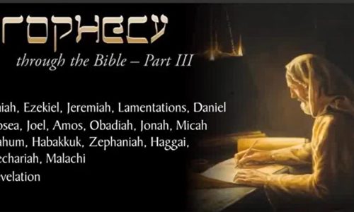 Prophecy Through the Bible – Part III